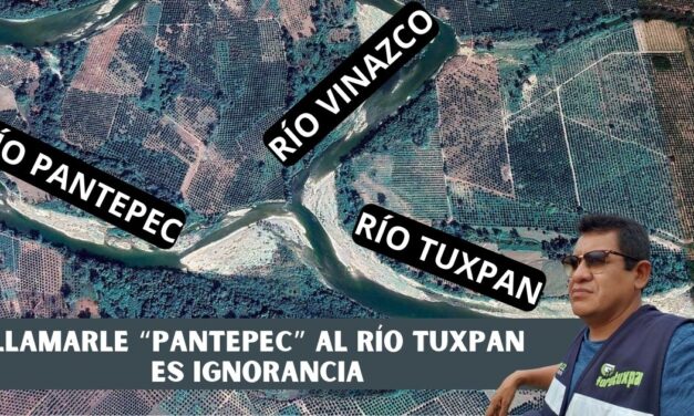 Llamarle Río «PANTEPEC» al Río TUXPAN es simplemtente IGNORANCIA