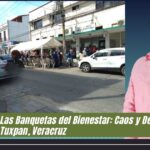 Las Banquetas del Bienestar: Caos y Desorden en Tuxpan, Veracruz