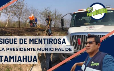 Sigue de MENTIROSA la Presidente Municipal de Tamiahua