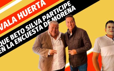 Avala Huerta que Beto Silva participe en encuesta de Morena