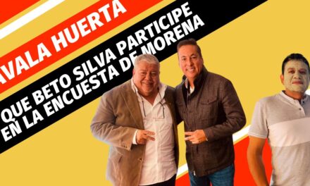 Avala Huerta que Beto Silva participe en encuesta de Morena