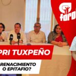 El PRI Tuxpeño: ¿Renacimiento o Epitafio?