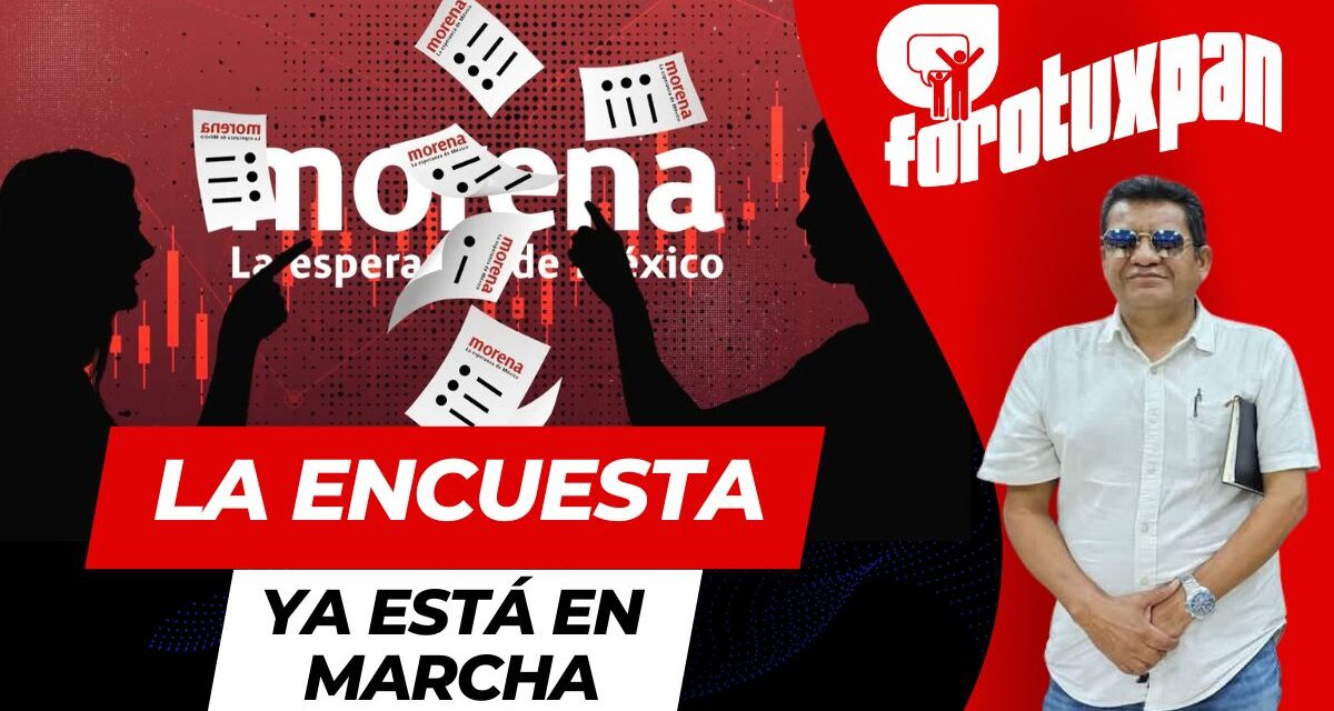 La encuesta de MORENA en Tuxpan ya está en marcha: seis nombres en la contienda