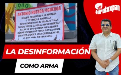 La desinformación como arma: el caso de Tuxpan