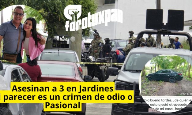 Confirma FGE: Triple homicidio en Jardines de Tuxpan fue un crimen de odio o pasional; las víctimas fueron apuñaladas