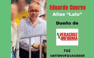Fiscalía tras Eduardo Cuervo Vélez, dueño de Veracruz Informa, por falsificación de documentos, uso de documentos falsos y extorsión