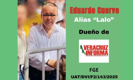 Fiscalía tras Eduardo Cuervo Vélez, dueño de Veracruz Informa, por falsificación de documentos, uso de documentos falsos y extorsión