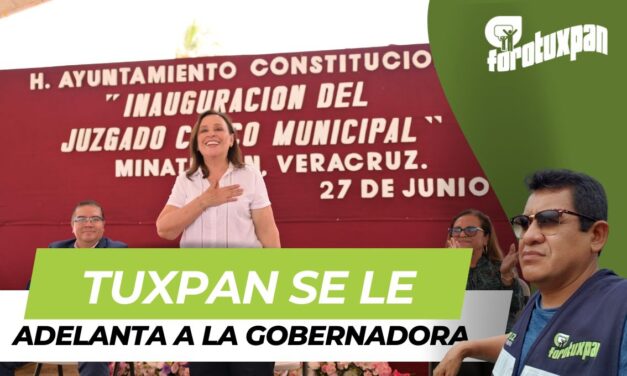 Tuxpan se le adelanta a la Gobernadora: Ya tenía su Juzgado Cívico antes que Minatitlán