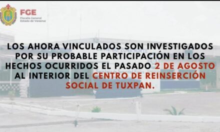 FGE obtiene vinculación a proceso por hechos ocurridos en el CERESO de Tuxpan