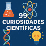 99 Curiosidades Cientificas