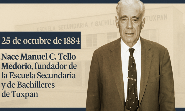 Nace Manuel Crisanto Tello Medorio, formador de generaciones y fundador de la Escuela Secundaria y de Bachilleres “Manuel C. Tello” de Tuxpan