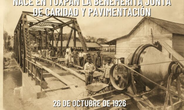 Se funda la Junta de Caridad y Pavimentación de Tuxpan