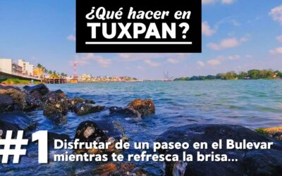 ¿Qué hacer en Tuxpan Veracruz? – Disfrutar de un paseo en el Bulevar mientras te refresca la brisa…