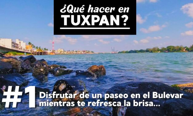 ¿Qué hacer en Tuxpan Veracruz? – Disfrutar de un paseo en el Bulevar mientras te refresca la brisa…