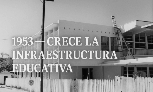 1953 — Crece la infraestructura educativa