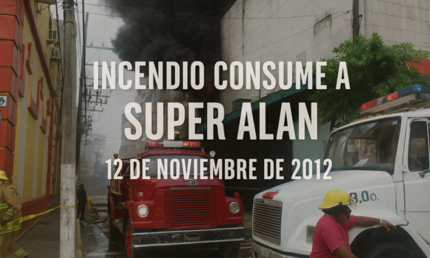 12 de noviembre de 2012: Incendio consume a Super Alan