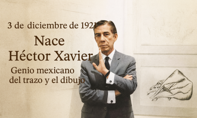 3 de diciembre de 1921 — Nace Héctor Xavier Hernández Gallegos, el maestro del trazo fino