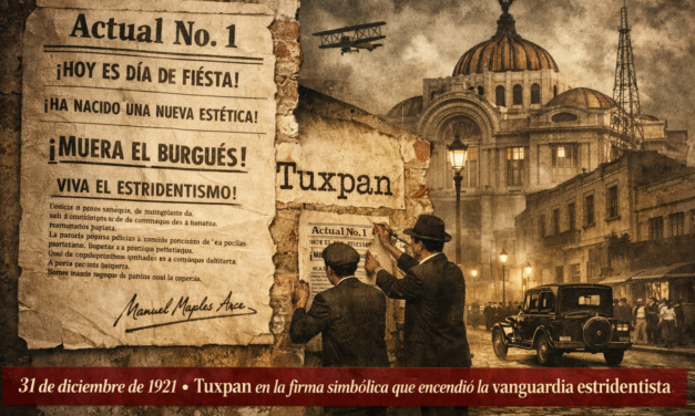 31 de diciembre de 1921 — Tuxpan en la firma simbólica que encendió la vanguardia estridentista