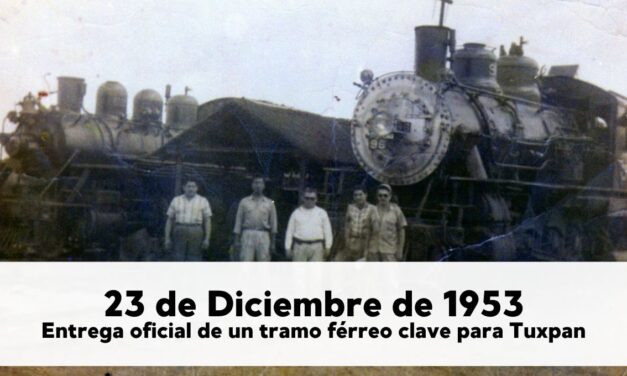 23 de diciembre de 1953: Entrega oficial de un tramo férreo clave para Tuxpan