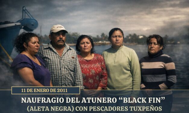 11 de enero de 2011 — Naufragio/desaparición del atunero “Black Fin” (Aleta Negra) con pescadores tuxpeños
