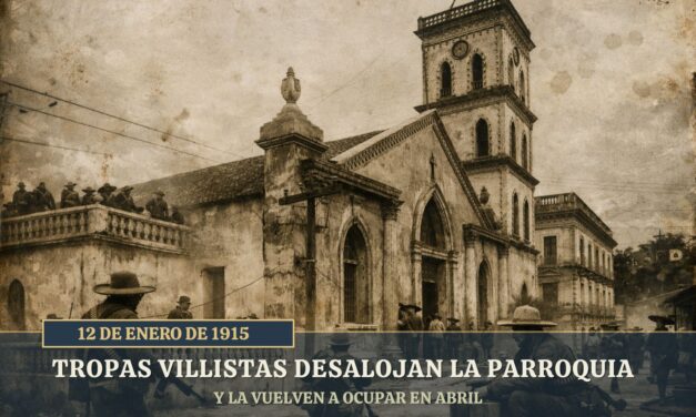 12 de enero de 1915 — Tropas villistas desalojan la parroquia de Tuxpan