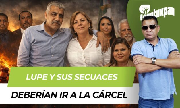 Lupe y sus secuaces deberían ir a la cárcel