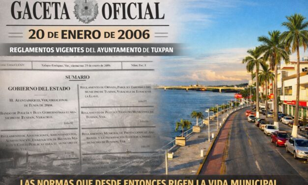 20 de enero de 2006 – Publican en la Gaceta Oficial del Estado de Veracruz los Reglamentos que rigen Tuxpan