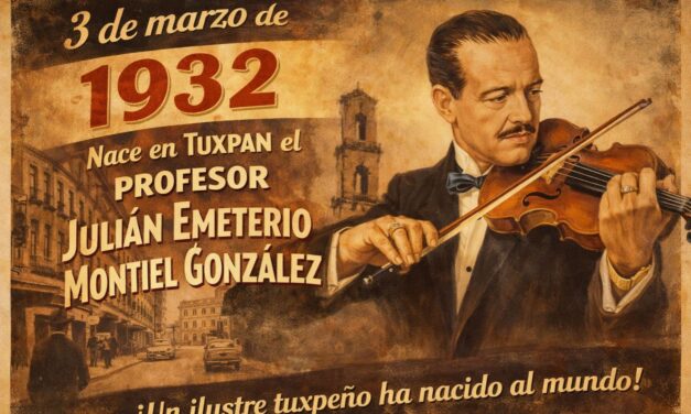 3 de marzo de 1932 — Nace en Tuxpan el Profesor Julián Emeterio Montiel González