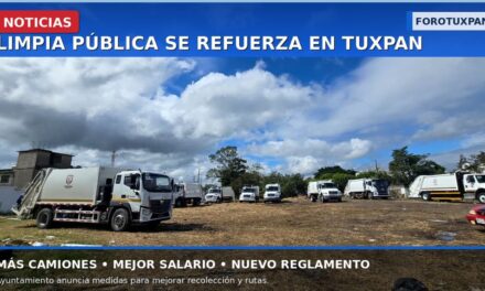 Refuerzan limpia pública en Tuxpan: más camiones, mejores salarios y nuevo reglamento en puerta
