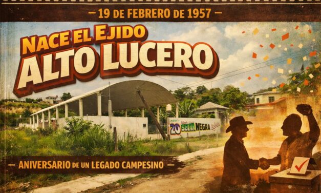 19 de febrero de 1957-Alto Lucero obtiene reconocimiento oficial como núcleo agrario