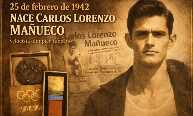 25 de febrero de 1942 — Nace Carlos Lorenzo Mañueco, velocista olímpico tuxpeño
