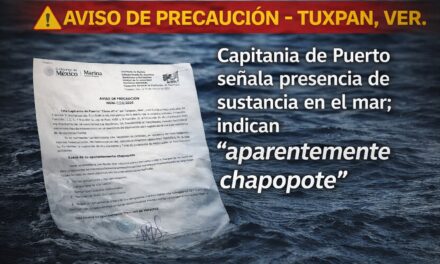 Capitanía de Puerto emite aviso por presencia de sustancia en el mar frente a Tuxpan