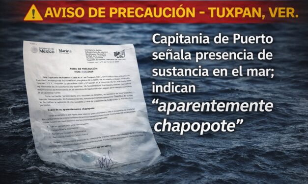 Capitanía de Puerto emite aviso por presencia de sustancia en el mar frente a Tuxpan