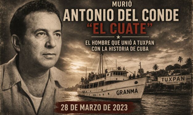 28 de marzo de 2023 — Muere “El Cuate”, el hombre que unió a Tuxpan con la historia de Cuba