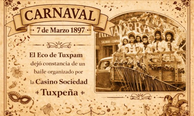 7 de marzo de 1897 — El periódico El Eco de Tuxpam documenta un baile de Carnaval del Casino Sociedad Tuxpeña