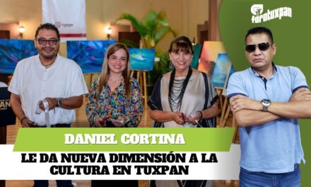 Daniel Cortina le da nueva dimensión a la cultura en Tuxpan