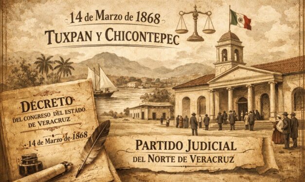 14 de marzo de 1868: cuando Tuxpan se consolidó como cabecera judicial del norte de Veracruz