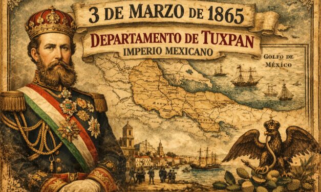 3 de marzo de 1865 — Tuxpan fue capital de un Departamento del Imperio Mexicano