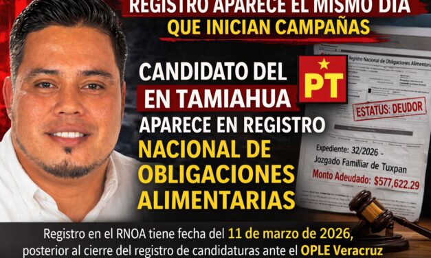 Aparece Jorge Antonio Lara Cruz -PT Tamiahua- como Deudor Alimentario el mismo día que inician campañas