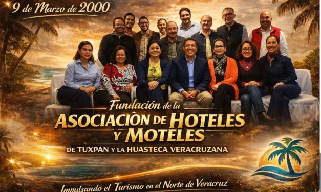 9 de marzo de 2000 — Se funda la Asociación de Hoteles y Moteles de Tuxpan y la Huasteca Veracruzana