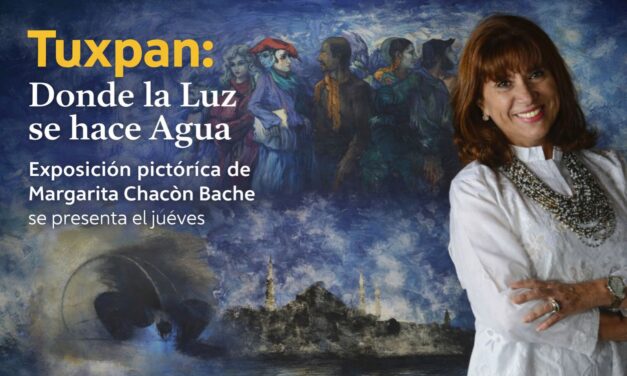 Tuxpan: Donde la Luz se hace Agua, exposición pictórica de Margarita Chacón Bache se presenta el jueves