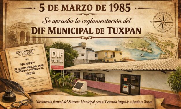 5 de marzo de 1985: Nace el DIF MUNICIPAL de Tuxpan Veracruz