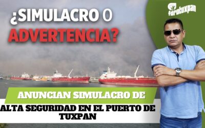 Anuncian simulacro de máxima seguridad en el puerto de Tuxpan
