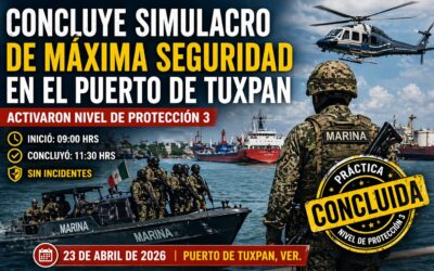 CONCLUYE SIMULACRO DE MÁXIMA SEGURIDAD EN EL PUERTO DE TUXPAN