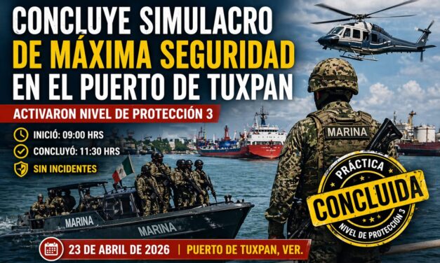 CONCLUYE SIMULACRO DE MÁXIMA SEGURIDAD EN EL PUERTO DE TUXPAN
