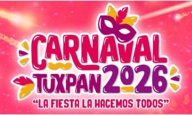 Hoy da inicio el Carnaval Tuxpan 2026 “La Fiesta La Hacemos Todos”