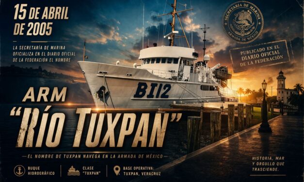 15 de abril de 2005: cuando el nombre de Tuxpan navegó en la Armada de México