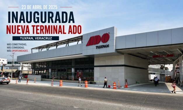 23 de abril de 2025: Tuxpan inaugura su nueva terminal ADO y fortalece su conexión con el país