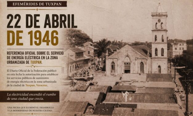 22 de abril de 1946: Llegó la Luz a Tuxpan Veracruz