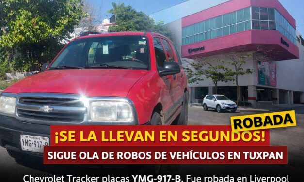 ¡SE LA LLEVAN EN SEGUNDOS! SIGUE OLA DE ROBOS DE VEHÍCULOS EN TUXPAN